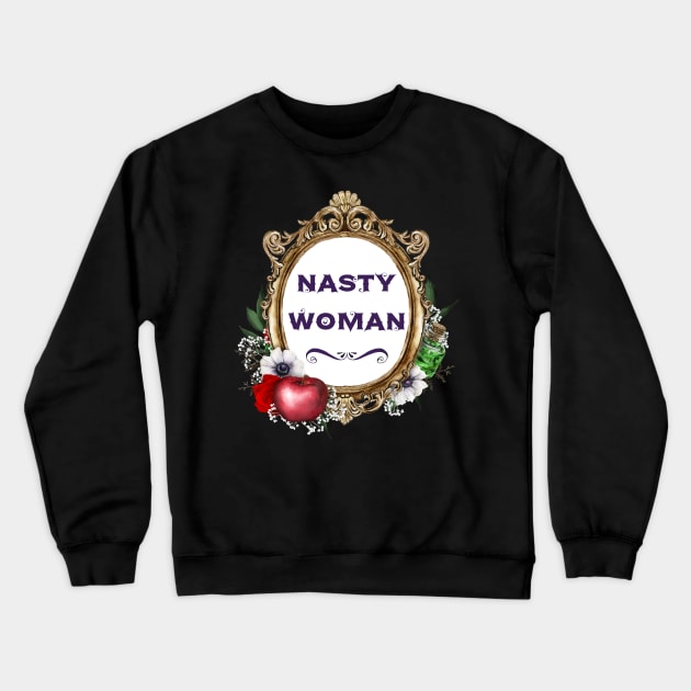 Nasty Woman Crewneck Sweatshirt by chicalookate